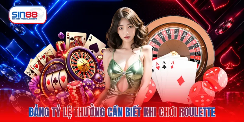 Bảng tỷ lệ thưởng cần biết khi chơi roulette