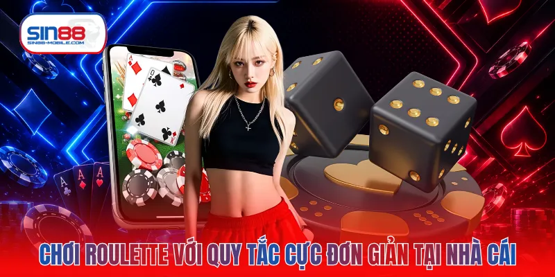 Chơi roulette với quy tắc cực đơn giản tại nhà cái