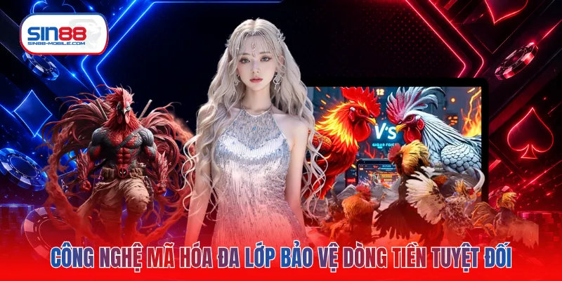 Công nghệ mã hóa đa lớp bảo vệ dòng tiền tuyệt đối