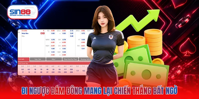 Đi ngược đám đông mang lại chiến thắng bất ngờ