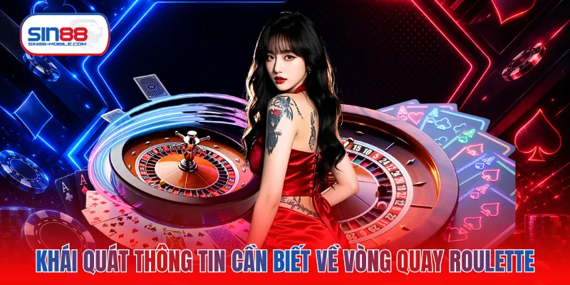 Khái quát thông tin cần biết về vòng quay roulette