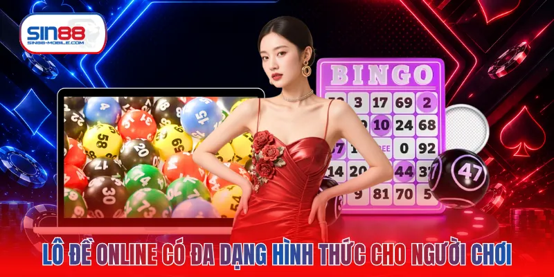 Lô đề online có đa dạng hình thức cho người chơi 