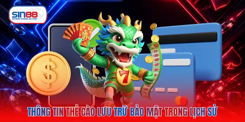 Thông tin thẻ cào lưu trữ bảo mật trong lịch sử