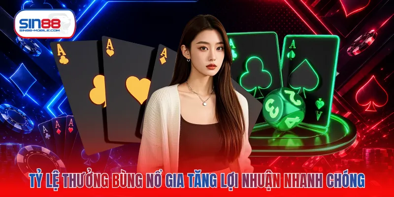 Tỷ lệ thưởng bùng nổ gia tăng lợi nhuận nhanh chóng